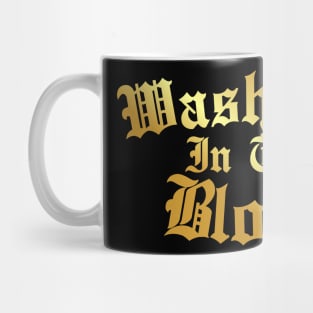 Wash Us In The Blood - gold edition Mug